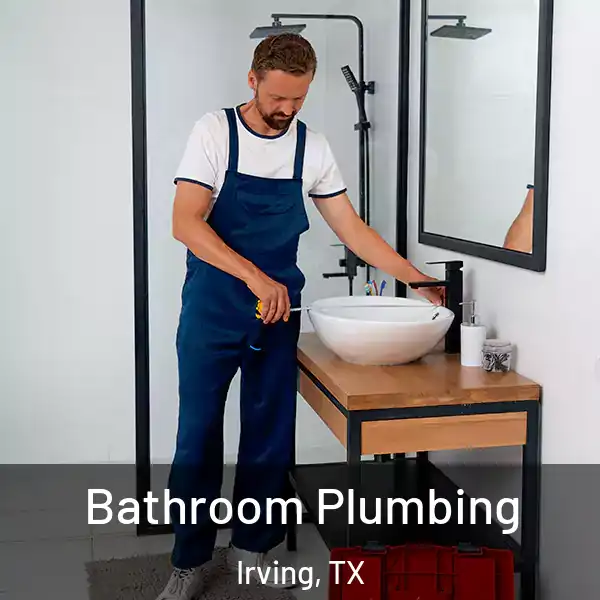  Bathroom Plumbing Irving, TX