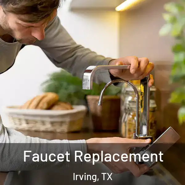  Faucet Replacement Irving, TX