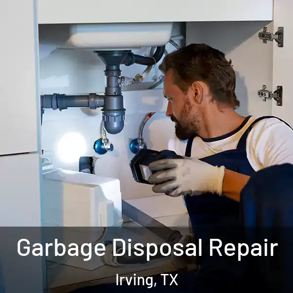  Garbage Disposal Repair Irving, TX