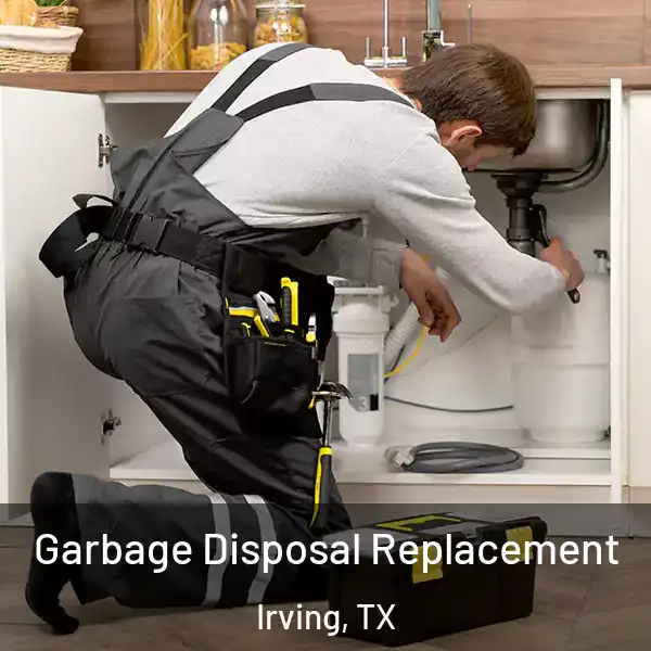 Garbage Disposal Replacement Irving, TX