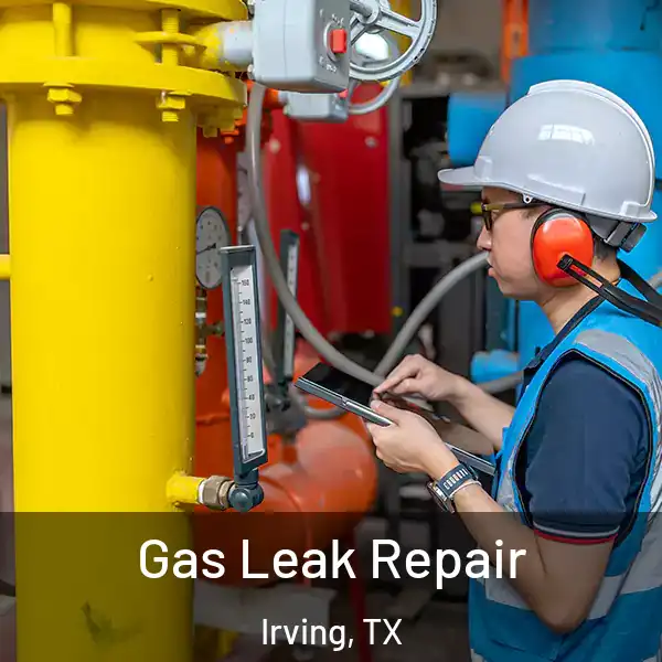  Gas Leak Repair Irving, TX