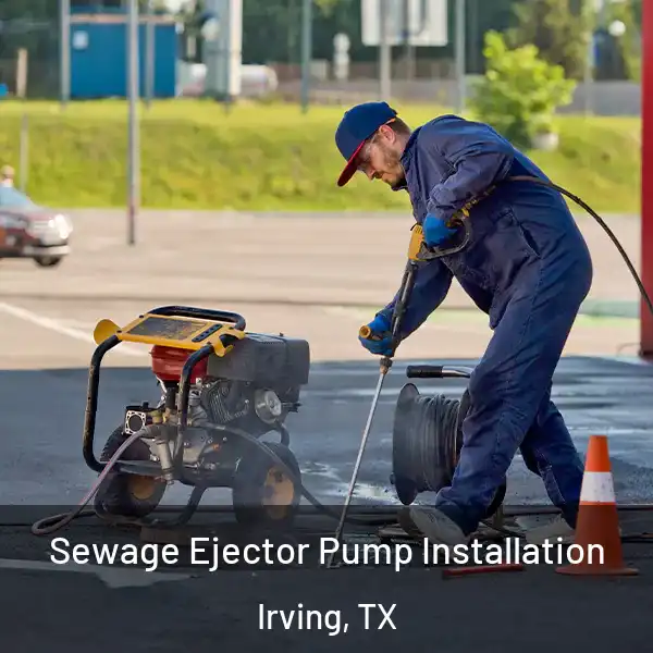  Sewage Ejector Pump Installation Irving, TX
