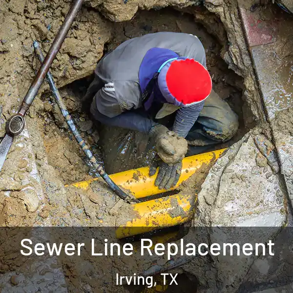  Sewer Line Replacement Irving, TX