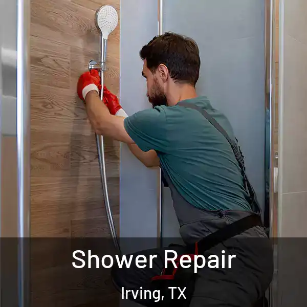  Shower Repair Irving, TX