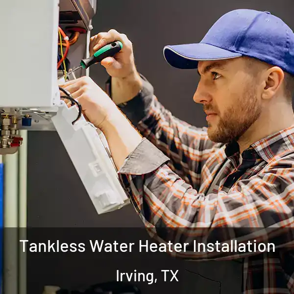  Tankless Water Heater Installation Irving, TX
