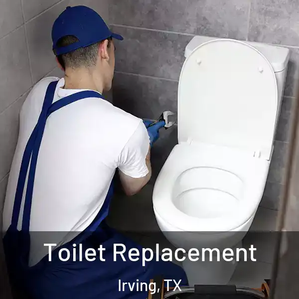  Toilet Replacement Irving, TX