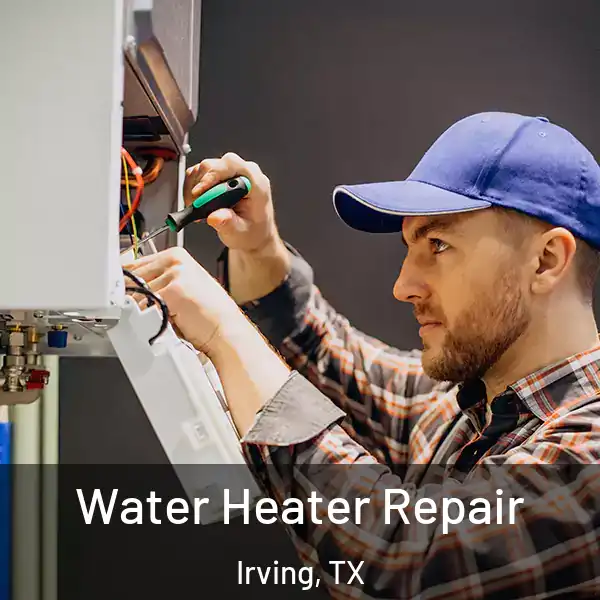  Water Heater Repair Irving, TX