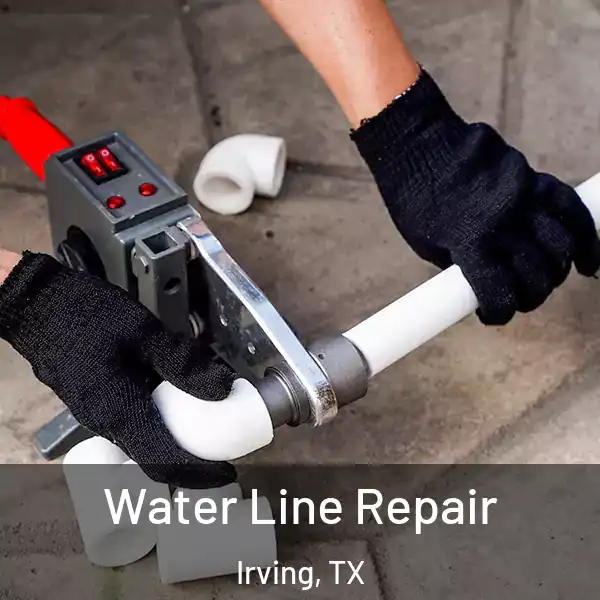  Water Line Repair Irving, TX